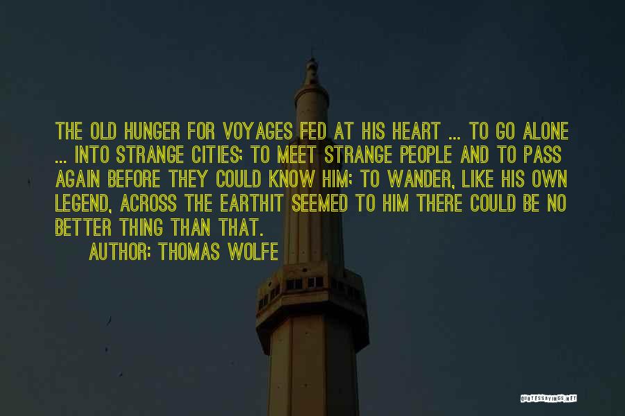 Heart Wander Quotes By Thomas Wolfe