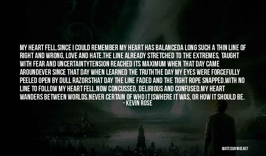Heart Wanders Quotes By Kevin Rose Heart Wanders Quotes By Kevin Rose