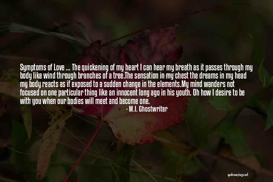 Heart Wanders Quotes By M.I. Ghostwriter Heart Wanders Quotes By M.I. Ghostwriter