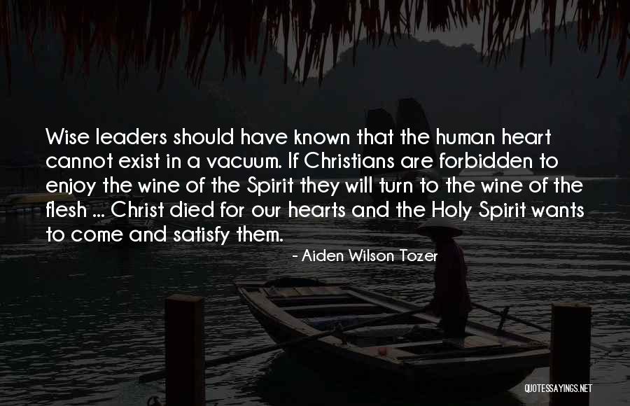 Heart Wants Quotes By Aiden Wilson Tozer Heart Wants Quotes By Aiden Wilson Tozer