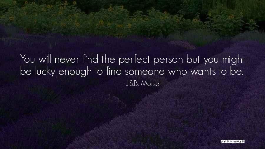 Heart Wants Quotes By J.S.B. Morse Heart Wants Quotes By J.S.B. Morse