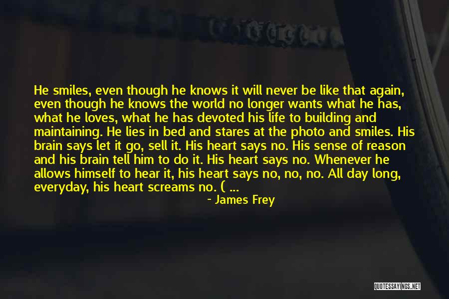 Heart Wants Quotes By James Frey Heart Wants Quotes By James Frey