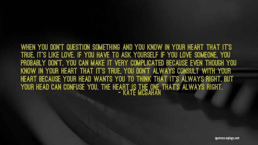 Heart Wants Quotes By Kate McGahan Heart Wants Quotes By Kate McGahan