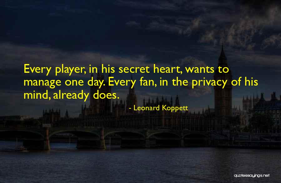 Heart Wants Quotes By Leonard Koppett Heart Wants Quotes By Leonard Koppett