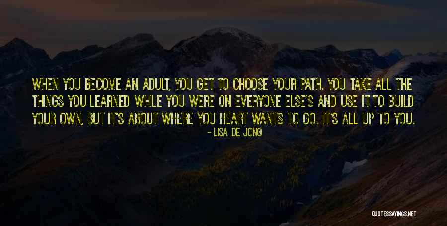 Heart Wants Quotes By Lisa De Jong Heart Wants Quotes By Lisa De Jong