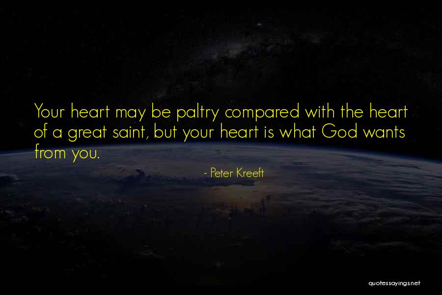 Heart Wants Quotes By Peter Kreeft Heart Wants Quotes By Peter Kreeft