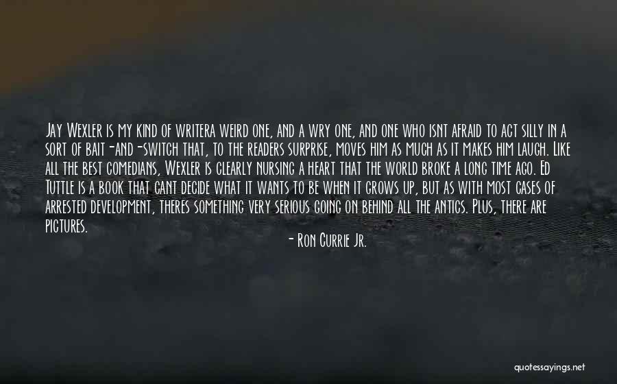 Heart Wants Quotes By Ron Currie Jr. Heart Wants Quotes By Ron Currie Jr.