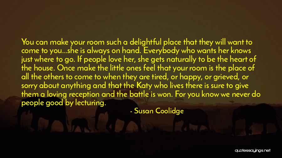 Heart Wants Quotes By Susan Coolidge Heart Wants Quotes By Susan Coolidge