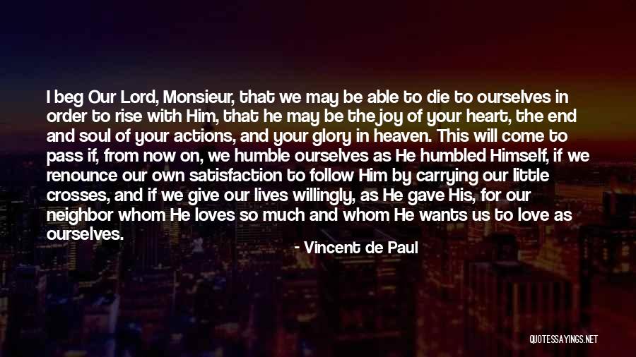 Heart Wants Quotes By Vincent De Paul Heart Wants Quotes By Vincent De Paul