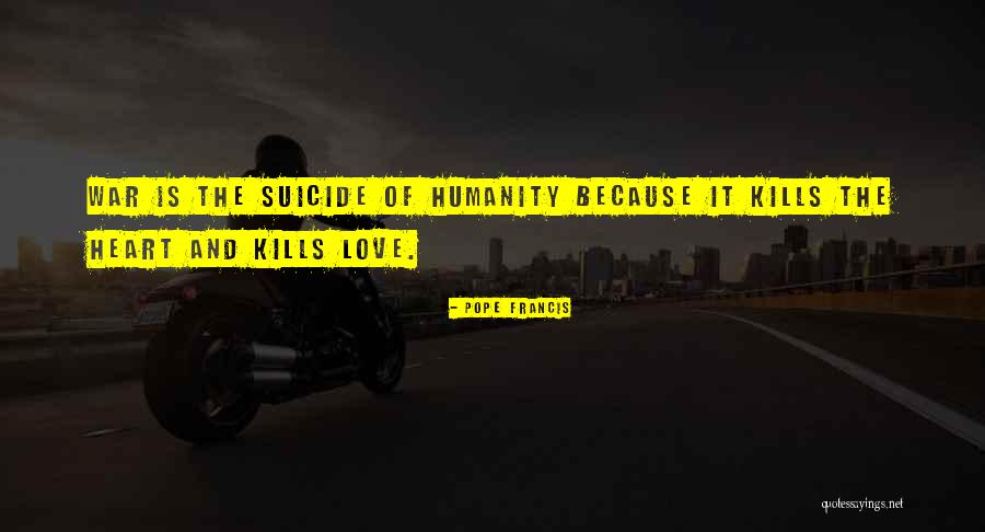 Heart War Quotes By Pope Francis Heart War Quotes By Pope Francis
