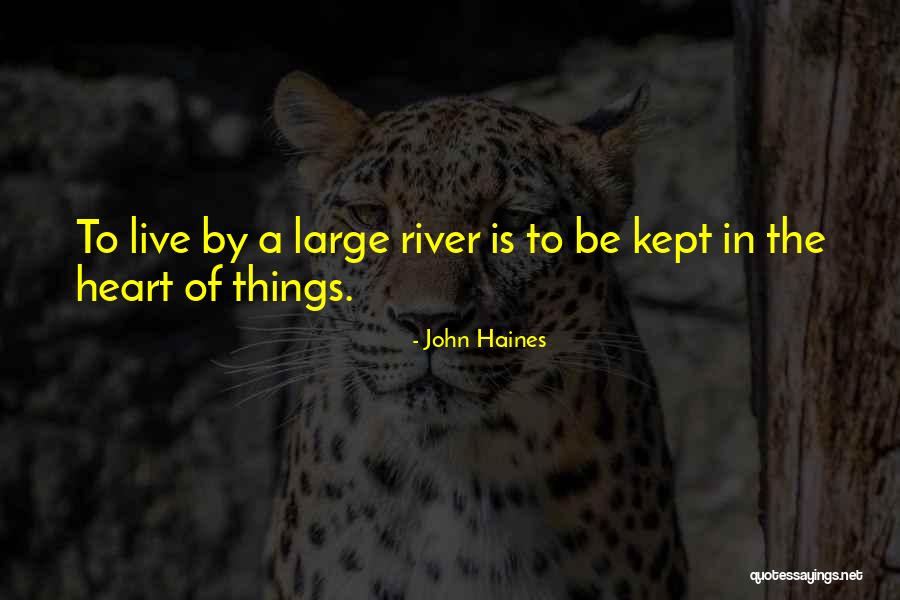 Heart Water Quotes By John Haines