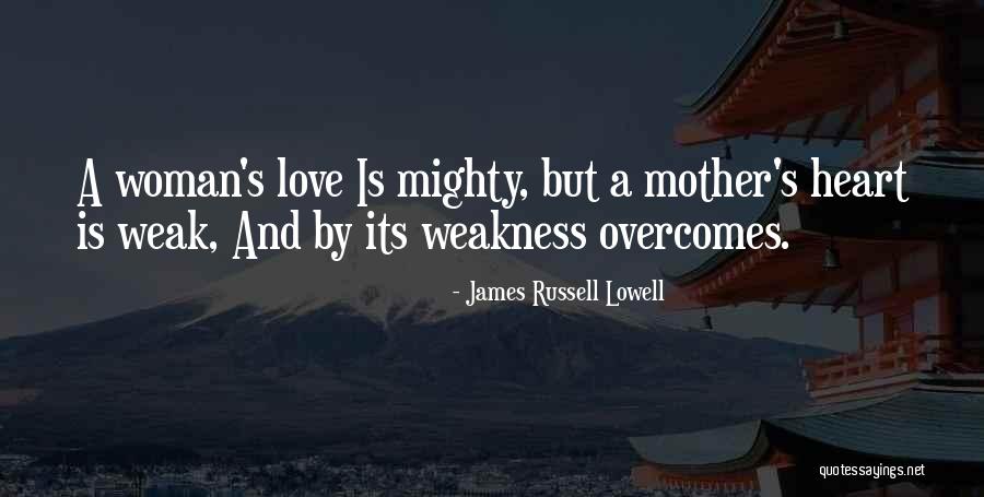 Heart Weakness Quotes By James Russell Lowell Heart Weakness Quotes By James Russell Lowell