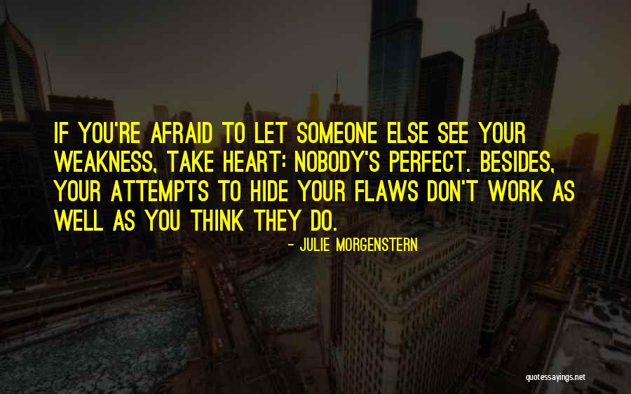 Heart Weakness Quotes By Julie Morgenstern Heart Weakness Quotes By Julie Morgenstern