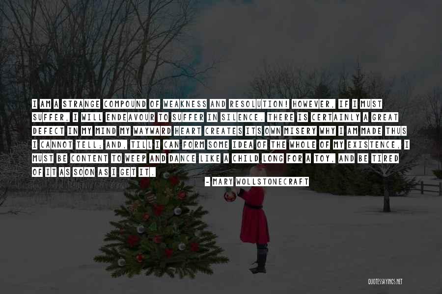 Heart Weakness Quotes By Mary Wollstonecraft Heart Weakness Quotes By Mary Wollstonecraft