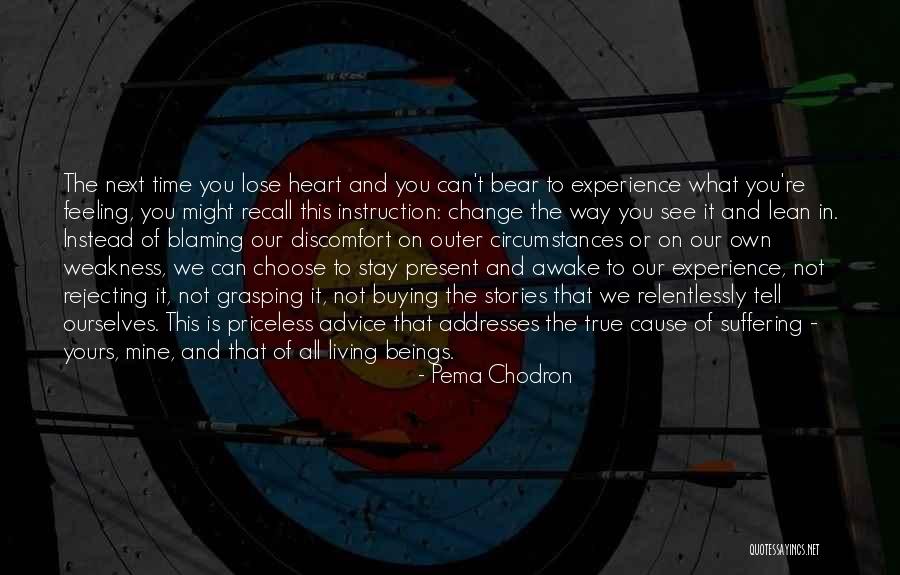 Heart Weakness Quotes By Pema Chodron Heart Weakness Quotes By Pema Chodron