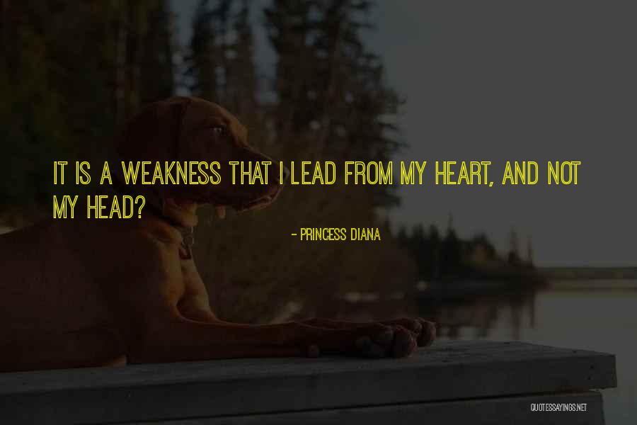 Heart Weakness Quotes By Princess Diana Heart Weakness Quotes By Princess Diana