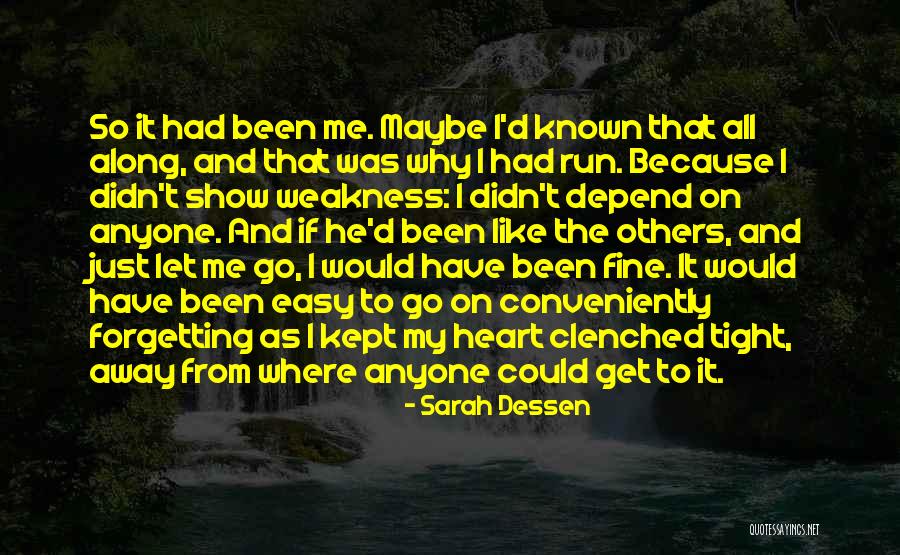 Heart Weakness Quotes By Sarah Dessen Heart Weakness Quotes By Sarah Dessen