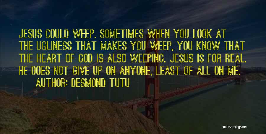 Heart Weeping Quotes By Desmond Tutu