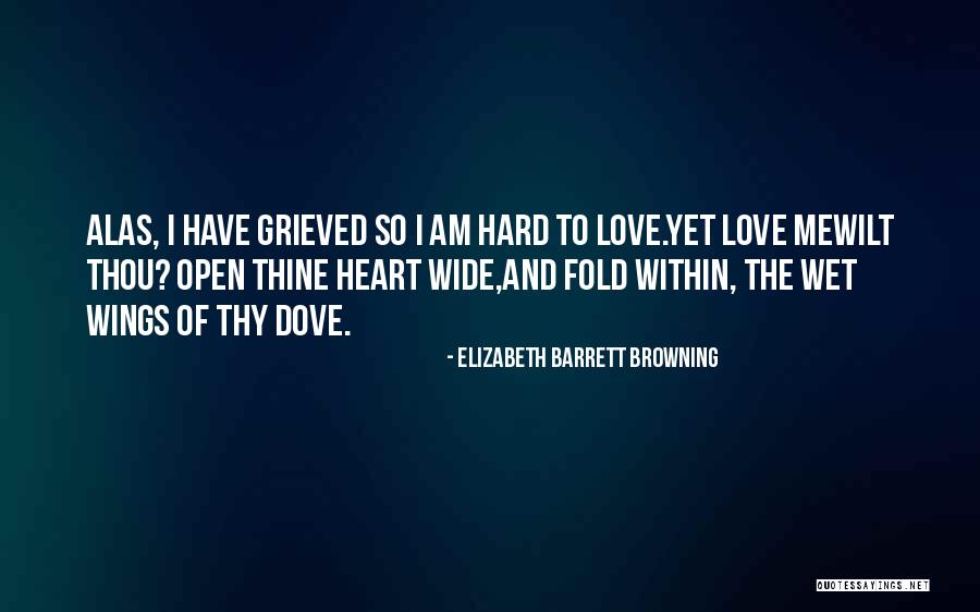 Heart Wide Open Quotes By Elizabeth Barrett Browning