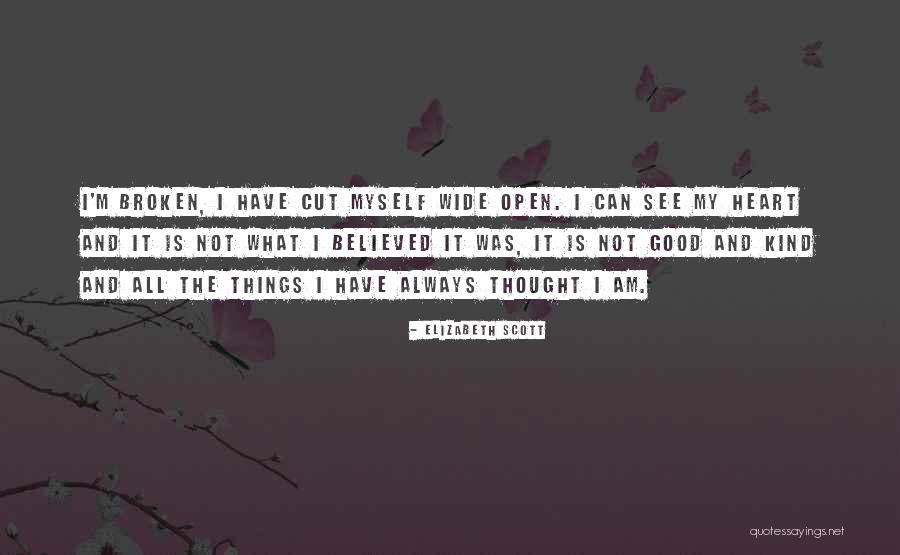 Heart Wide Open Quotes By Elizabeth Scott