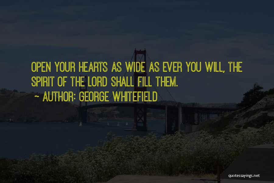 Heart Wide Open Quotes By George Whitefield