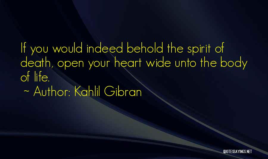 Heart Wide Open Quotes By Kahlil Gibran