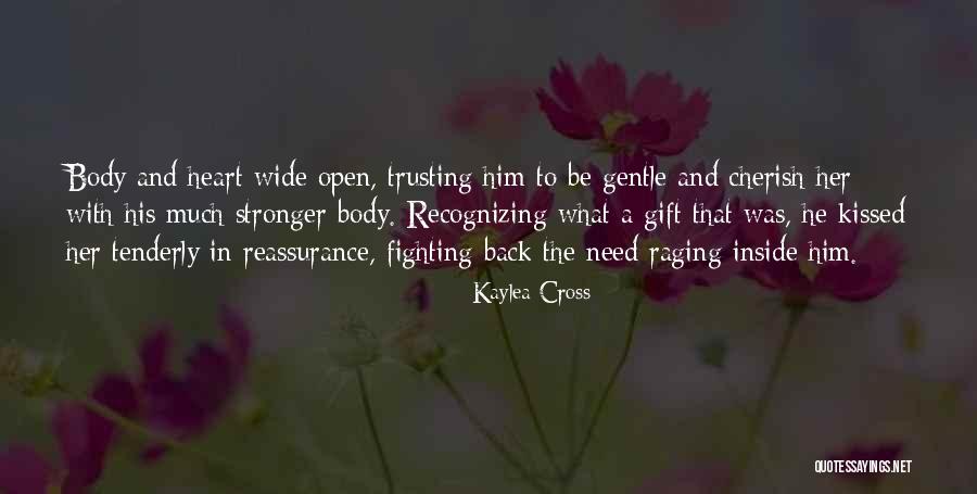 Heart Wide Open Quotes By Kaylea Cross