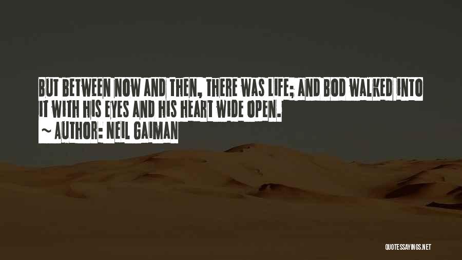 Heart Wide Open Quotes By Neil Gaiman
