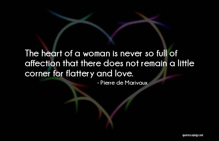 Heart Will Remain Full Quotes By Pierre De Marivaux Heart Will Remain Full Quotes By Pierre De Marivaux
