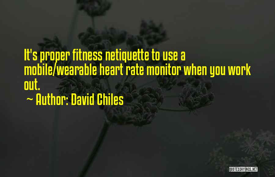 Heart Work Quotes By David Chiles
