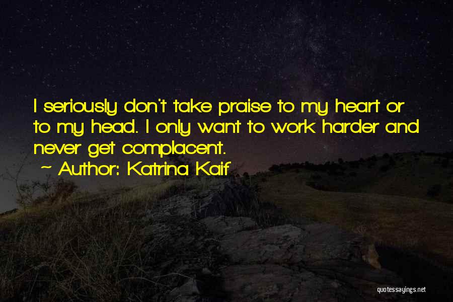 Heart Work Quotes By Katrina Kaif