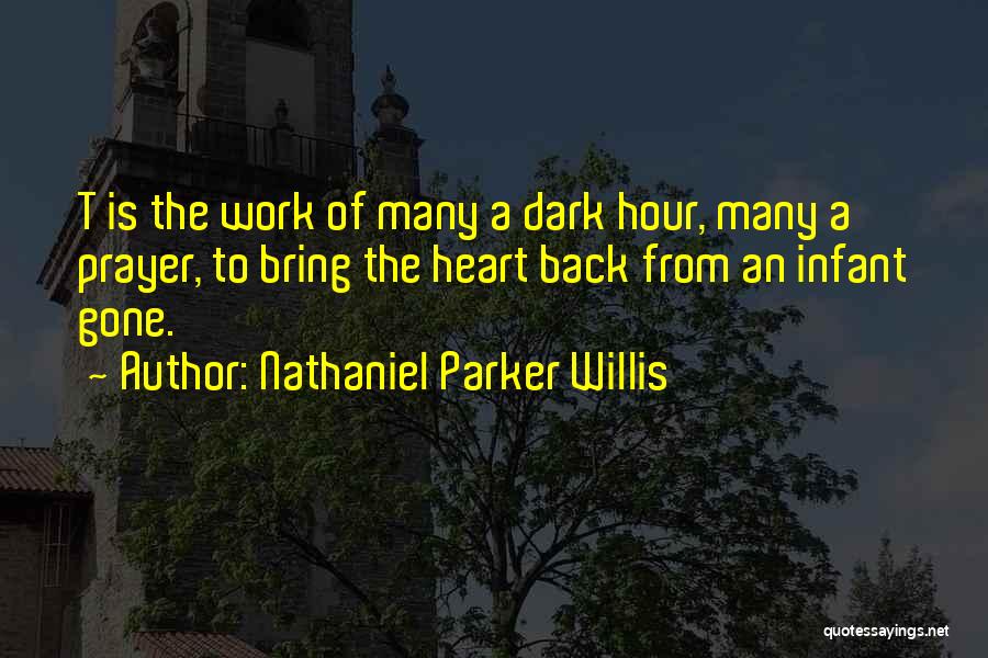 Heart Work Quotes By Nathaniel Parker Willis