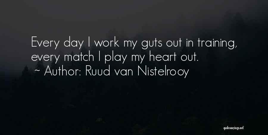 Heart Work Quotes By Ruud Van Nistelrooy