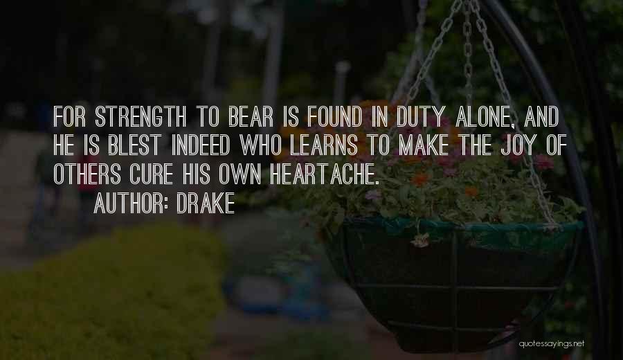 Heartache And Being Strong Quotes By Drake