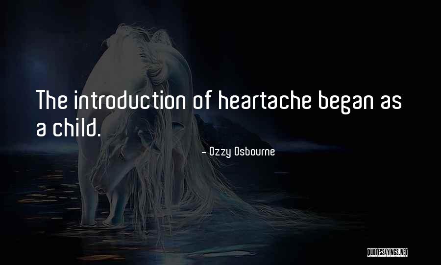 Heartache And Family Quotes By Ozzy Osbourne Heartache And Family Quotes By Ozzy Osbourne