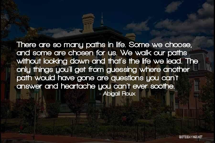 Heartache And Life Quotes By Abigail Roux Heartache And Life Quotes By Abigail Roux
