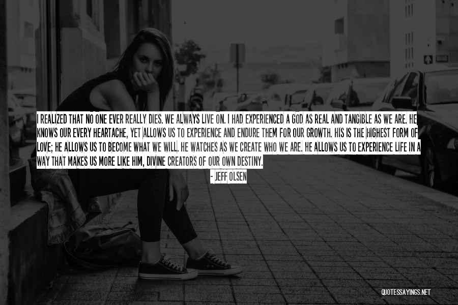 Heartache And Life Quotes By Jeff Olsen Heartache And Life Quotes By Jeff Olsen