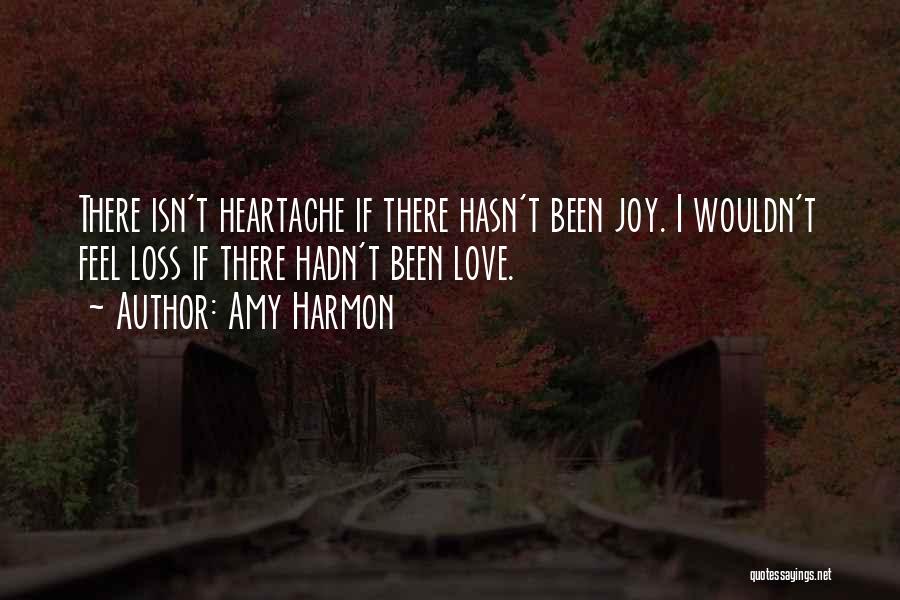 Heartache Loss Quotes By Amy Harmon