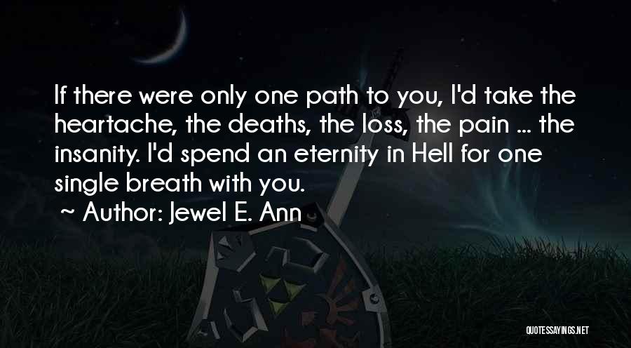 Heartache Loss Quotes By Jewel E. Ann