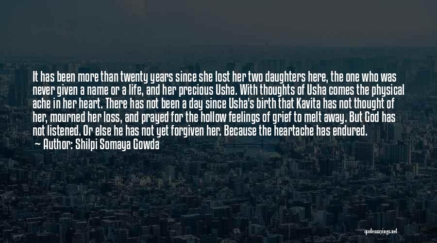 Heartache Loss Quotes By Shilpi Somaya Gowda