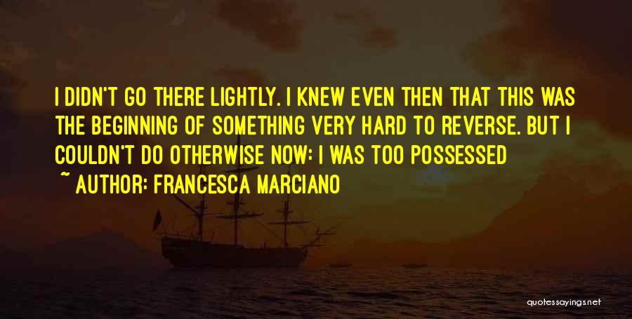 Heartache Love Quotes By Francesca Marciano