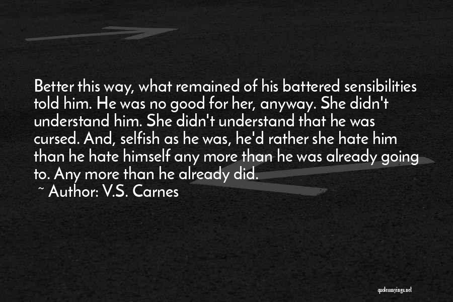 Heartache Love Quotes By V.S. Carnes
