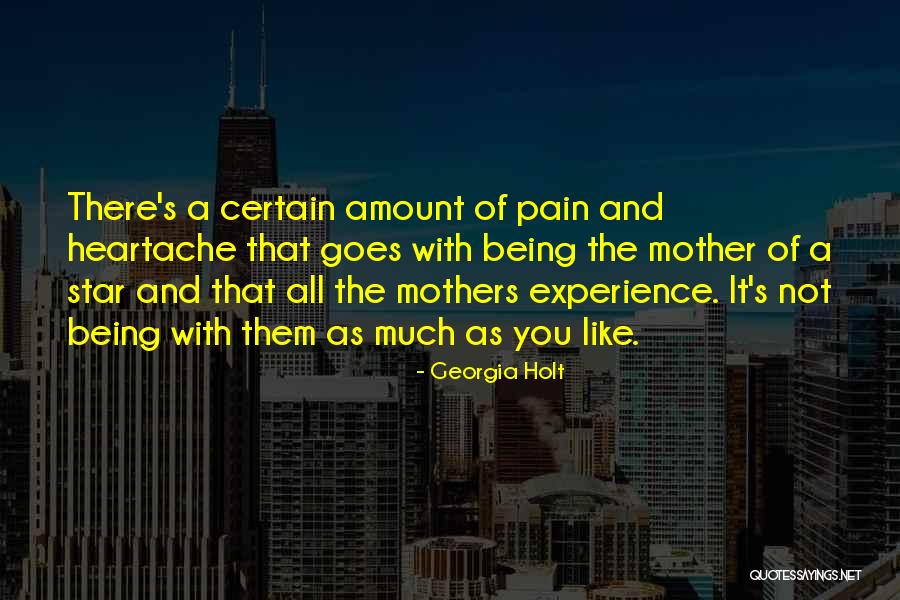 Heartache Pain Quotes By Georgia Holt Heartache Pain Quotes By Georgia Holt