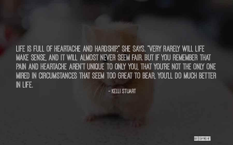 Heartache Pain Quotes By Kelli Stuart Heartache Pain Quotes By Kelli Stuart