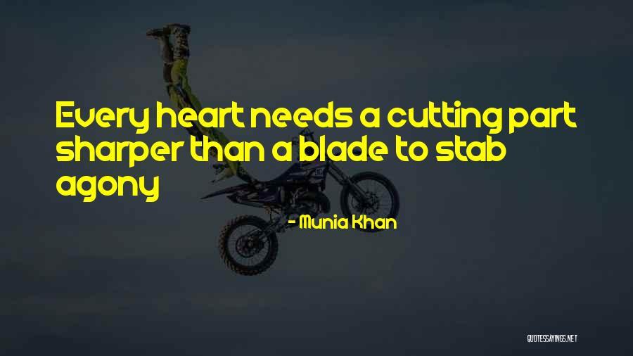 Heartache Pain Quotes By Munia Khan Heartache Pain Quotes By Munia Khan
