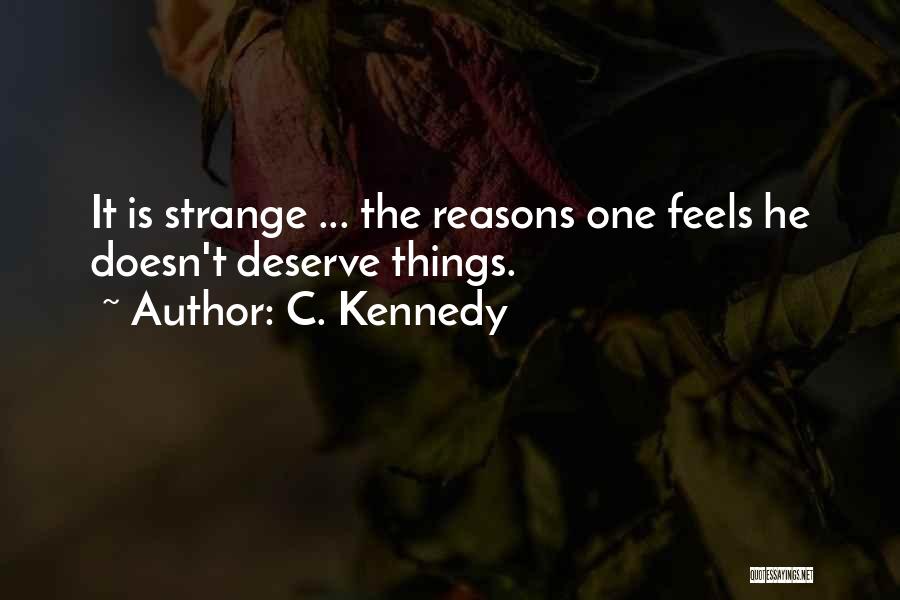 Heartache Quotes By C. Kennedy