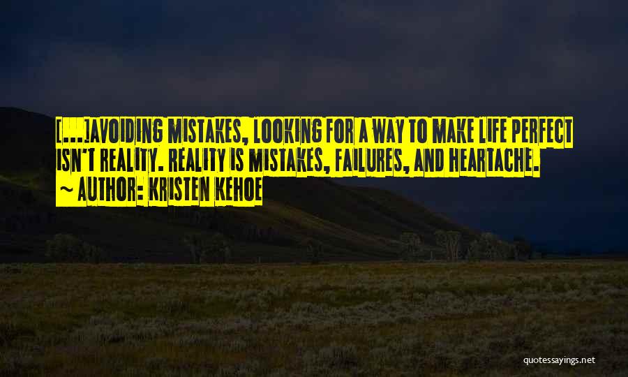 Heartache Quotes By Kristen Kehoe