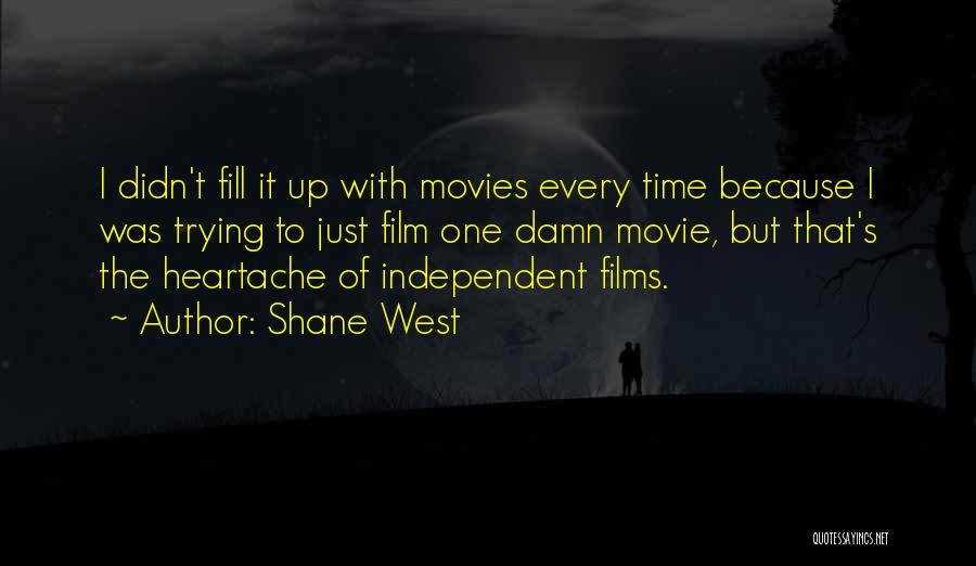 Heartache Quotes By Shane West