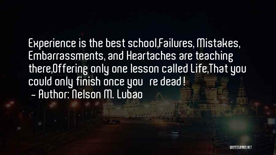 Heartaches Inspirational Quotes By Nelson M. Lubao