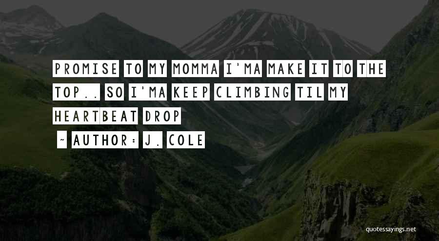 Heartbeat Quotes By J. Cole